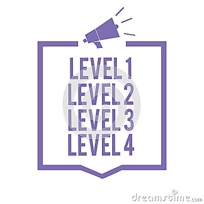 Handwriting text writing Level 1 Level 2 Level 3 Level 4. Concept meaning Steps levels of a process work flow Megaphone loudspeake Stock Photo