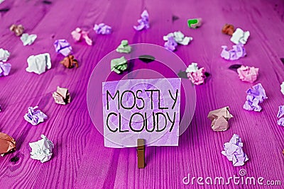 Handwriting text writing Mostly Cloudy. Concept meaning Shadowy Vaporous Foggy Fluffy Nebulous Clouds Skyscape Stock Photo