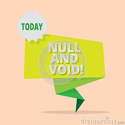 Handwriting text writing Null And Void. Concept meaning Cancel a contract Having no legal force Invalid Ineffective. Stock Photo
