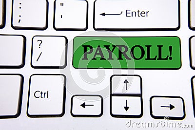 Handwriting text writing Payroll Motivational Call. Concept meaning Total salaries paid by a company to its employees written on G Stock Photo
