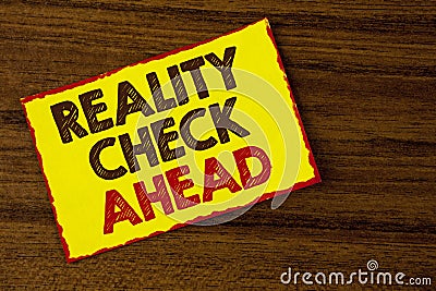 Handwriting text writing Reality Check Ahead. Concept meaning Unveil truth knowing actuality avoid being sceptical written on Yell Stock Photo