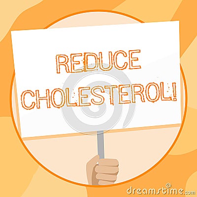 Handwriting text writing Reduce Cholesterol. Concept meaning lessen the intake of saturated fats in the diet Hand Stock Photo