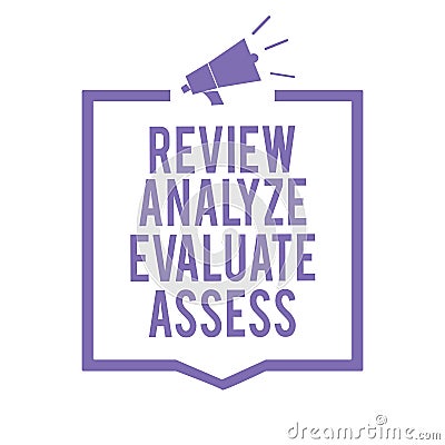 Handwriting text writing Review Analyze Evaluate Assess. Concept meaning Evaluation of performance feedback process Megaphone loud Stock Photo