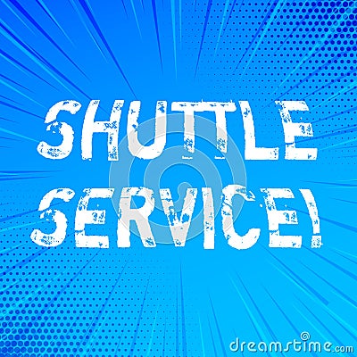 Handwriting text writing Shuttle Service. Concept meaning Transportation Offer Vacational Travel Tourism Vehicle. Stock Photo