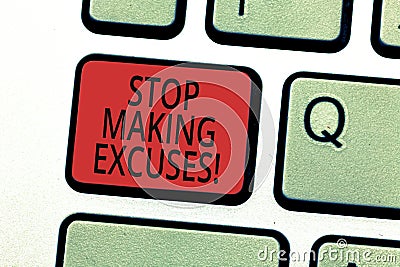 Handwriting text writing Stop Making Excuses. Concept meaning do not explanation for something that went wrong Keyboard Stock Photo