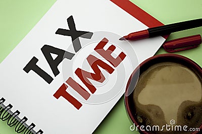 Handwriting text writing Tax Time. Concept meaning Taxation Deadline Finance Pay Accounting Payment Income Revenue written on Note Stock Photo