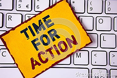 Handwriting text writing Time For Action. Concept meaning Do not sit idle take initiative get work done duly written on Sticky not Stock Photo