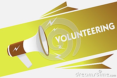 Handwriting text writing Volunteering. Concept meaning Provide services for no financial gain Willingly Oblige Megaphone loudspeak Stock Photo