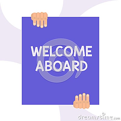 Handwriting text writing Welcome Aboard. Concept meaning Expression of greetings to a demonstrating whose arrived is Stock Photo