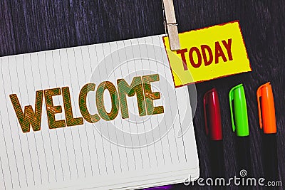 Handwriting text writing Welcome. Concept meaning Warm salutation acknowledgement for someone amiable loved thanked Papers marker Stock Photo