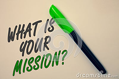 Handwriting text writing What Is Your Mission Question. Concept meaning Positive goal focusing on achieving success Ideas message Stock Photo