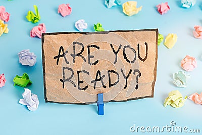 Handwriting text writing Are You Ready Question. Concept meaning used telling someone start something when feel prepared Colored Stock Photo