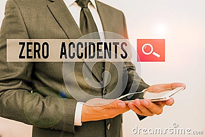 Handwriting text writing Zero Accidents. Concept meaning important strategy for preventing workplace accidents Male human wear Stock Photo
