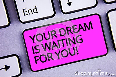 Handwriting text Your Dream Is Waiting For You. Concept meaning Goal Objective Intention Target Yearning Plan Keyboard purple key Stock Photo