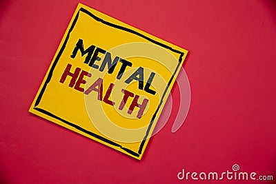 Handwriting text writing Mental Health. Concept meaning Psychological and Emotional Condition Wellbeing of a person Stock Photo