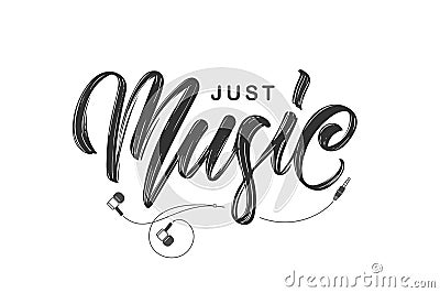 Handwritten brush ink lettering of Just Music with headphones on white background Vector Illustration