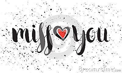 Handwritten calligraphic ink inscription Miss you Vector Illustration