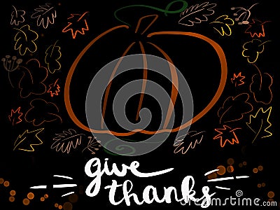 Handwritten Give Thanks sign with simple pumpkin and autumn leaves on black background.Stylish seasonal greeting card. Happy Cartoon Illustration