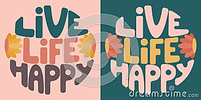 Handwritten inscription live life happy Vector Illustration