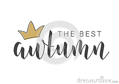 Handwritten Lettering of The Best Autumn. Vector Illustration Vector Illustration