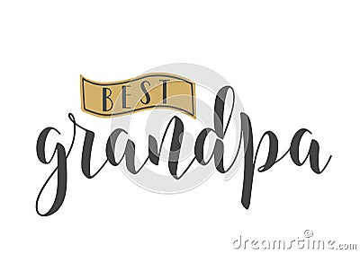 Handwritten Lettering of Best Grandpa. Vector Illustration Vector Illustration