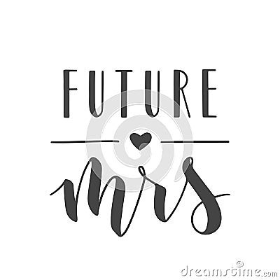 Handwritten Lettering of Future Mrs. Vector illustration Vector Illustration