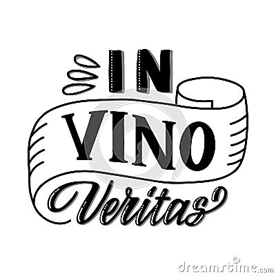 Handwritten lettering of the Latin phrase truth in wine in a modern style Vector Illustration