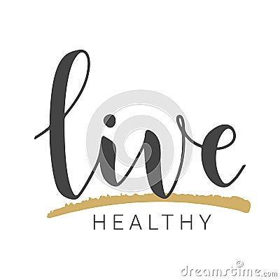 Handwritten Lettering of Live Healthy. Vector Illustration Vector Illustration