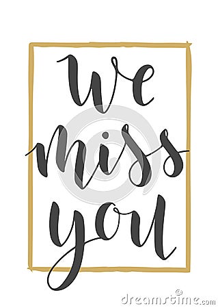 Handwritten Lettering of We Miss You. Vector Illustration Vector Illustration