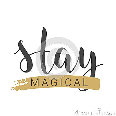 Handwritten Lettering of Stay Magical. Vector Illustration Vector Illustration