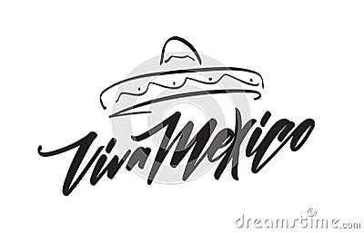 Handwritten lettering of Traditional mexican phrase holiday of Viva Mexico with hand drawn Sombrero Vector Illustration