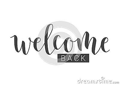 Handwritten Lettering of Welcome Back. Vector Illustration Vector Illustration