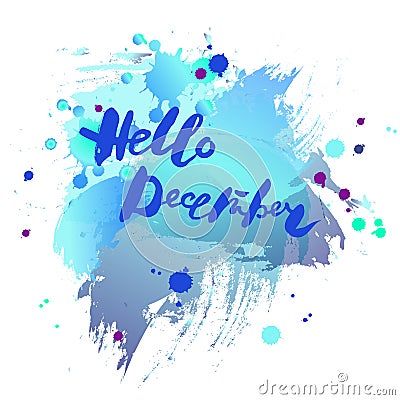 Handwritten modern lettering Hello December on watercolor imitation blue background. Cartoon Illustration