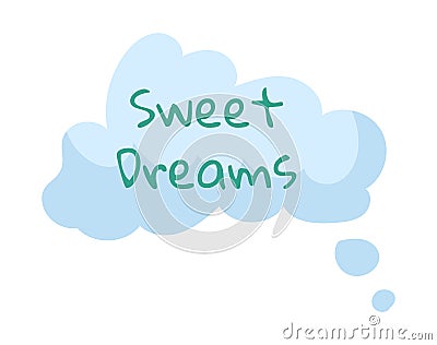 Handwritten Sweet Dreams text inside a light blue thought bubble. Peaceful concept and sleep wishes vector illustration Cartoon Illustration