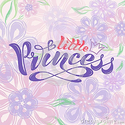 Handwritten text, inscription in vector format, little princess with crown for postcard, poster, print, logo, print f Vector Illustration