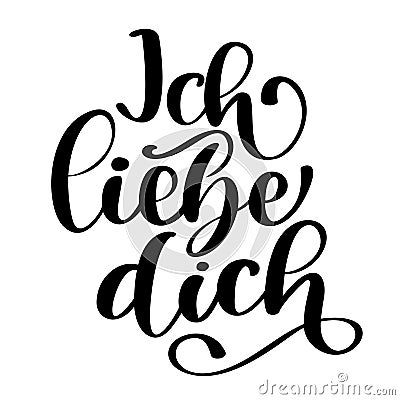 Handwritten text in German Ich liebe dich. Love you postcard. Phrase for Valentines day. Ink illustration. Modern brush Vector Illustration