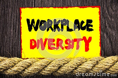 Handwritten text sign showing Workplace Diversity. Conceptual photo Corporate Culture Global Concept For Disability written on Sti Stock Photo