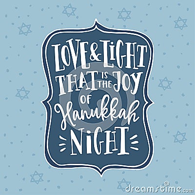 Hanukkah, Jewish Festival of light greeting card, invitation. Hand lettered Love and Light text. Falling David stars and Vector Illustration