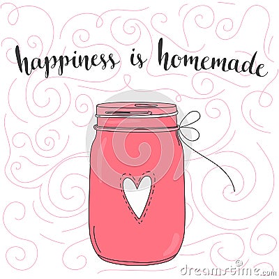 Happiness is homemade. inspirational quote Vector Illustration