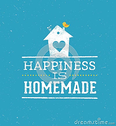 Happiness Is Homemade Quote. Whimsical House Vector Typography Poster Concept Vector Illustration