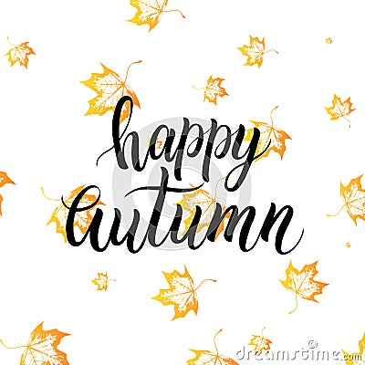 Happy autumn lettering with orange leaves Vector Illustration