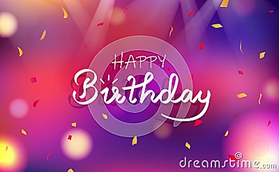 Happy birthday card, Celebration party fancy blurry colorful abstract background decorative paper scatter confetti falling, light Vector Illustration