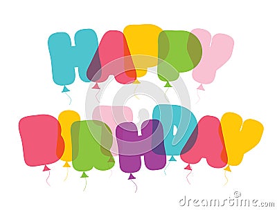 Happy birthday colorful inscription. Festive balloon letters. Vector Illustration