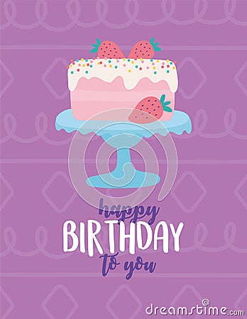 Happy birthday, glazed cake fruits strawberries delicious snack celebration party Vector Illustration