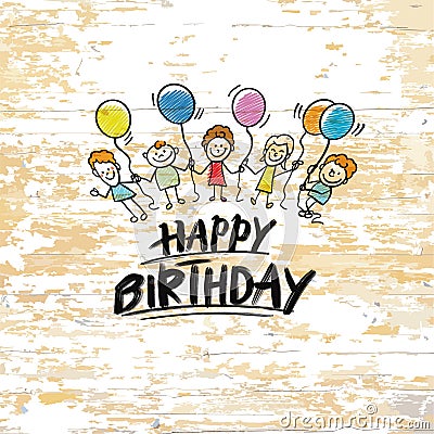 Happy birthday with kids on wooden background Vector Illustration