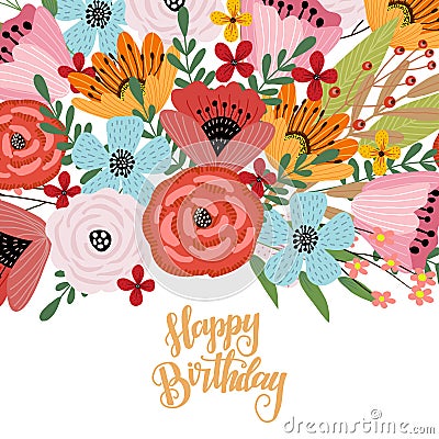 Happy birthday. Postcard template with cute hand drawing bright bouquet of flowers, vector Vector Illustration