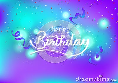 Happy Birthday, ribbons calligraphic creative design and magic shooting stars, celebration decorate, light exploding backdrop, Vector Illustration