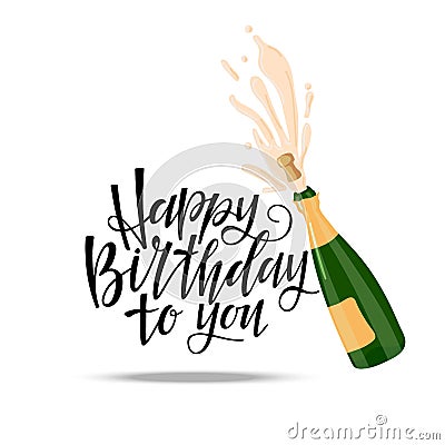 Happy Birthday to you text with Champagne Bottle Exploding isolated on white background. Typography poster for birthday Vector Illustration