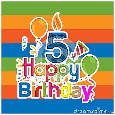Happy birthday vector design with number five. for a five year old child. banner, sticker, greeting cards, and background Vector Illustration