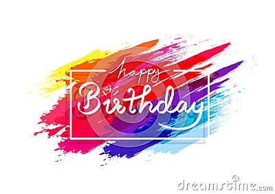 Happy birthday, watercolor colorful grunge brush rainbow ink splashing concept, celebration party abstract background decoration Vector Illustration